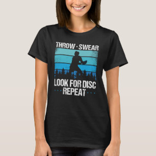 Throw Swear Look For Disc Repeat Ultimate Frisbee T-Shirt