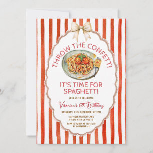 Throw The Confetti Time for Spaghetti Birthday Invitation