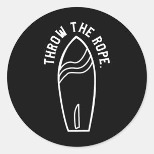 Throw The Rope Funny Wakesurfing Boat Wake Surf Bo Classic Round Sticker
