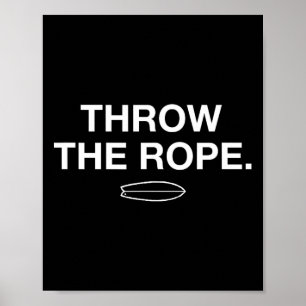 Throw The Rope! Wake Surf Boating Shirt Poster