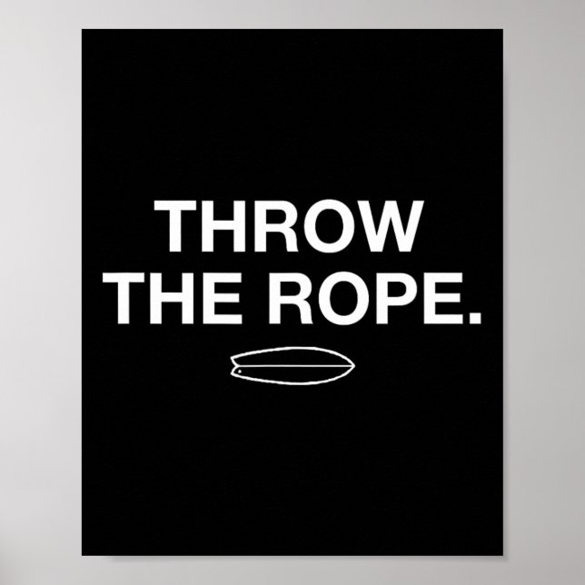 Throw The Rope! Wake Surf Boating Shirt  Poster (Front)