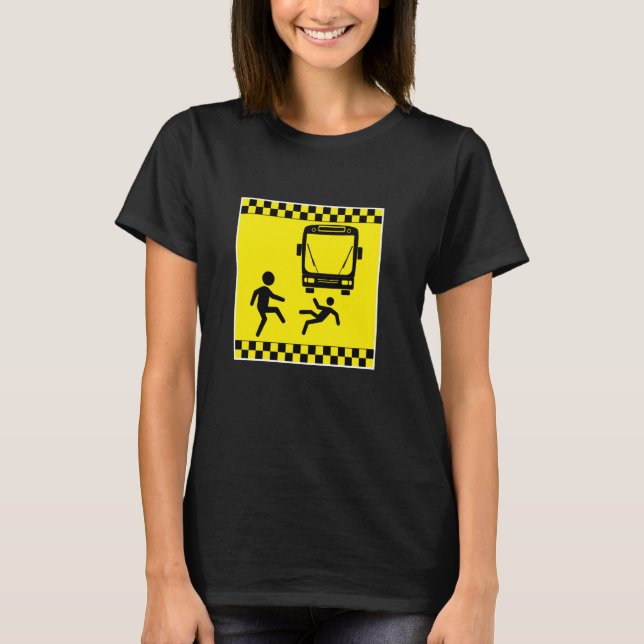 Throw Under The Bus Caution Funny Gag T-Shirt (Front)