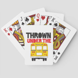Throw Under the Bus Yellow School Bus Funny Quote  Playing Cards