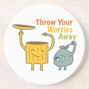 Throw Your Worries Sandstone Drink Coaster