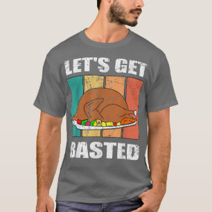 Throwback Vintage Let's Get Basted Thanksgiving Ho T-Shirt