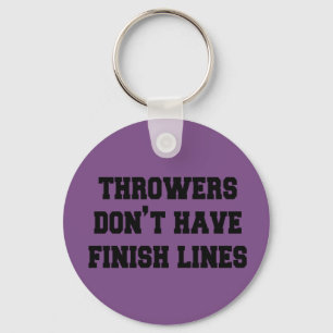 Throwers Don't Have Finish Lines Keychain