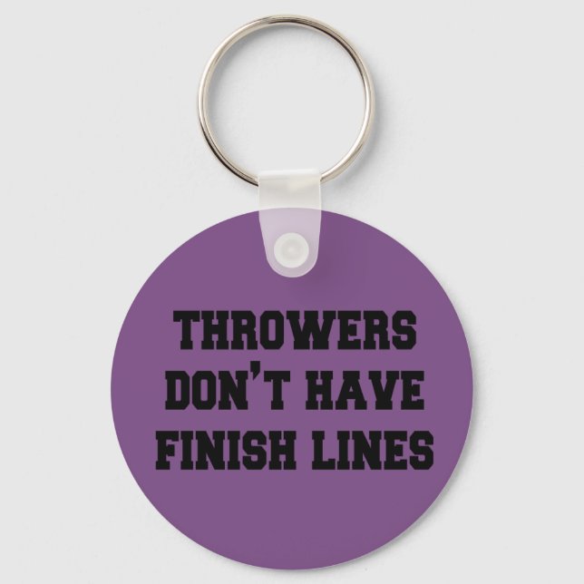 Throwers Don't Have Finish Lines Keychain (Front)