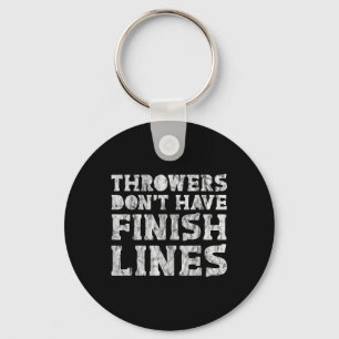 Throwers Dont Have Finish Lines Keychain
