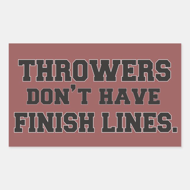 Throwers Don't Have Finish Lines Stickers (Front)