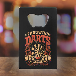 Throwing Darts and Breaking Hearts - Funny Dart Credit Card Bottle Opener
