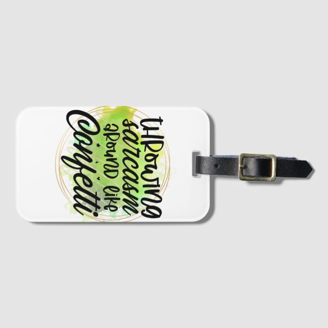throwing sarcasm around like confetti luggage tag (Front Horizontal)