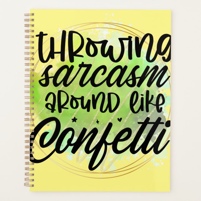throwing sarcasm around like confetti planner (Front)