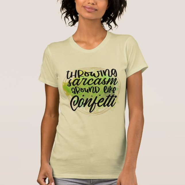 Throwing Sarcasm T-shirt (Front)