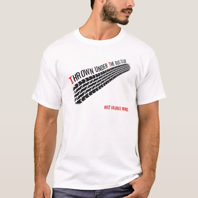 Thrown under the Bus Club - Most Valuable Member T-Shirt (Front)