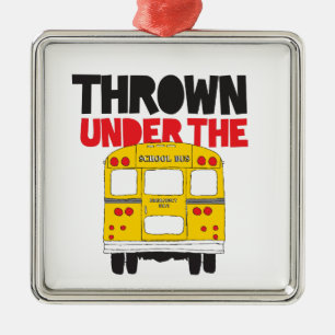 Thrown Under The Bus Metal Ornament