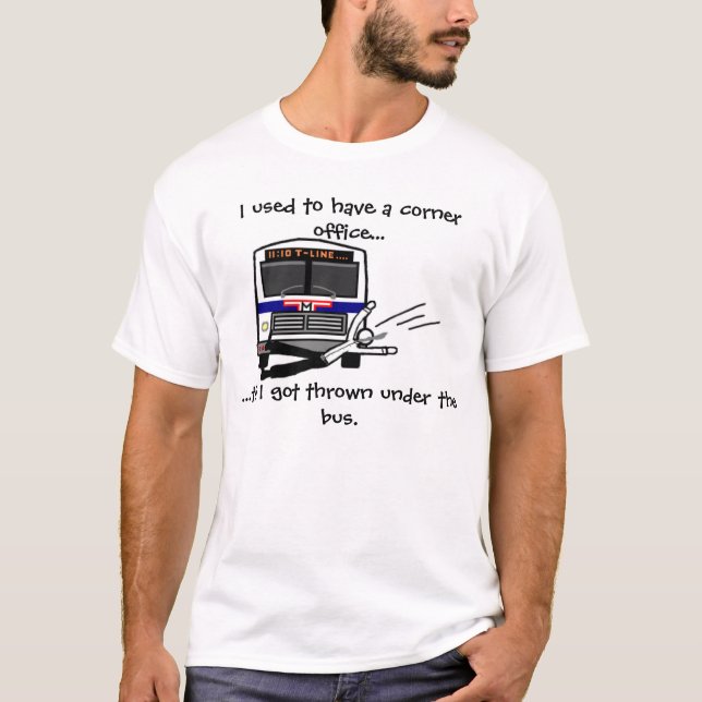 Thrown under the bus T-Shirt (Front)