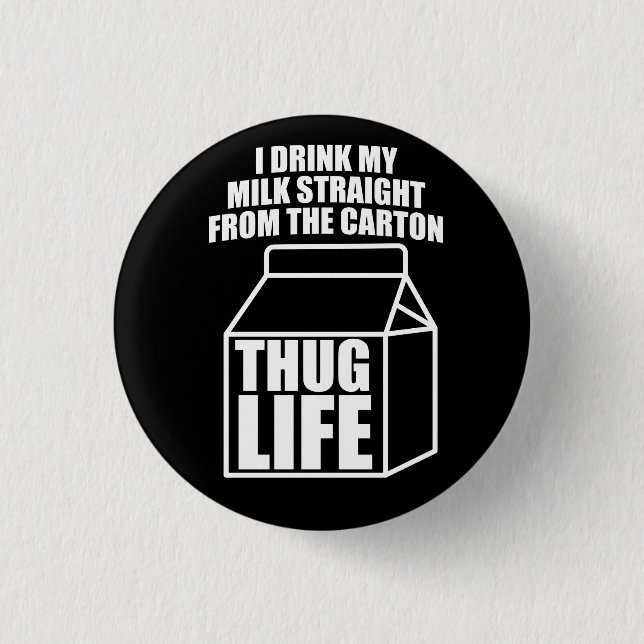 Thug Life Milk Carton (dark) 1 Inch Round Button (Front)