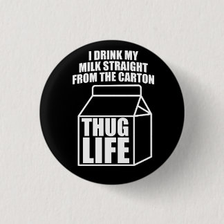 Thug Life Milk Carton (dark) 1 Inch Round Button