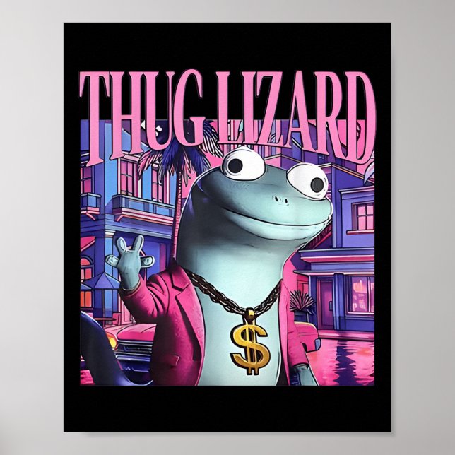 Thug Lizard Funny Weirdcore Animal Lizard Lizard L Poster (Front)
