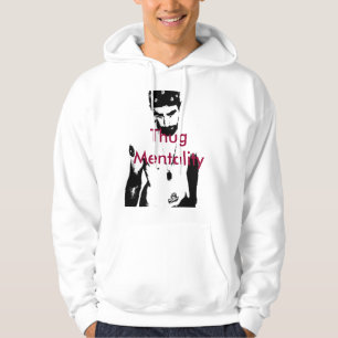 Thug Mentality Hoodie