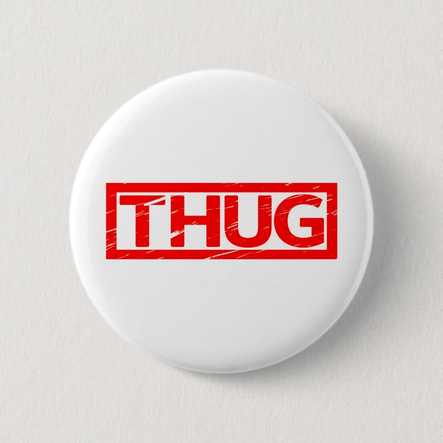 Thug Stamp 2 Inch Round Button (Front)