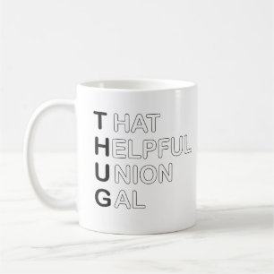 THUG - That Helpful Union Gal Coffee Mug