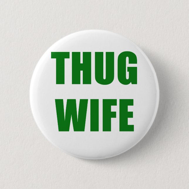Thug Wife 2 Inch Round Button (Front)