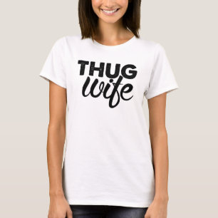Thug Wife T-Shirt