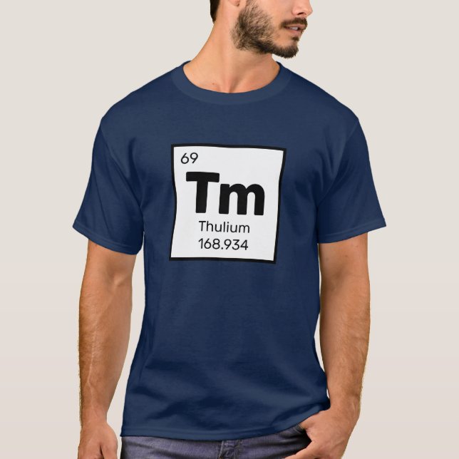 Thulium / Tableau Périodique - T-shirt Élément Tm (Devant)