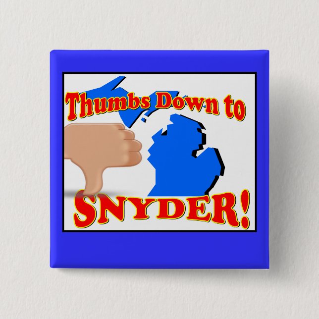Thumbs Down to Rick Snyder 2 Inch Square Button (Front)