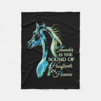 Thunder Is The Sound Of Hoofbeats In Heaven Fleece Blanket