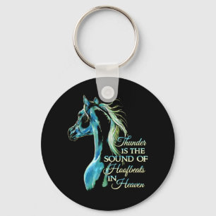 Thunder Is The Sound Of Hoofbeats In Heaven Keychain