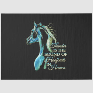 Thunder Is The Sound Of Hoofbeats In Heaven Tissue Paper