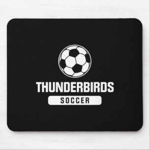 Thunderbirds Soccer For Elementary, Middle, And Hi Mouse Pad
