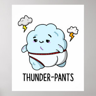 Thunderpants Funny Cloud Underwear Pun Poster
