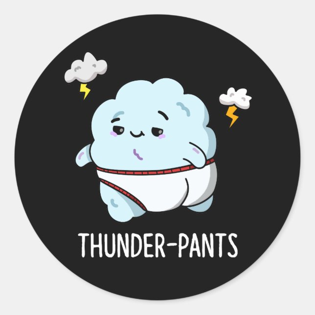 Thunderpants Funny Cloud Weather Pun Dark BG Classic Round Sticker (Front)