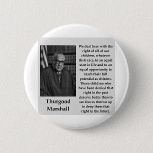 Thurgood Marshall quote 2 Inch Round Button