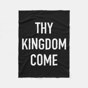 Thy Kingdom Come - Christian Life Bible Faith Quot Fleece Blanket
