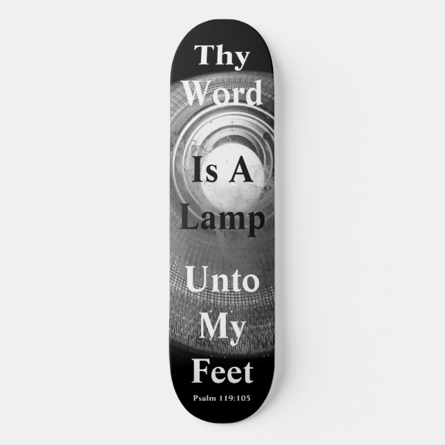 Thy Word Is A Lamp Unto My Feet Skateboard (Front)