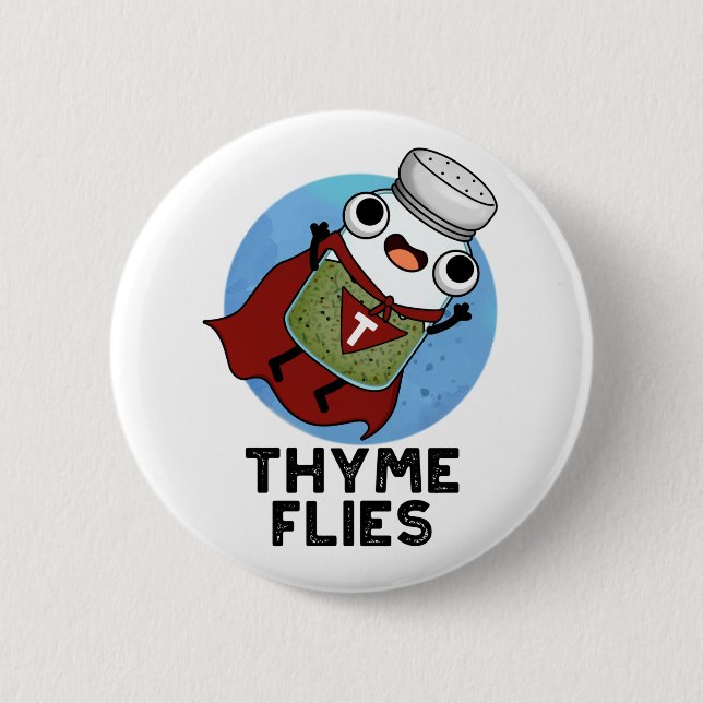 Thyme Flies Funny Herb Pun  2 Inch Round Button (Front)