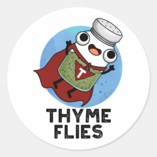 Thyme Flies Funny Herb Pun  Classic Round Sticker