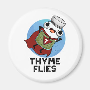 Thyme Flies Funny Herb Pun  Magnet