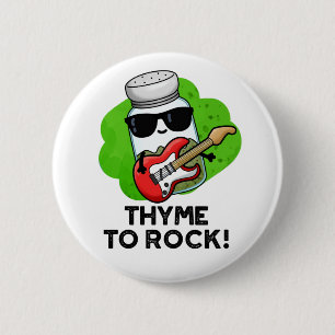 Thyme To Rock Funny Herb Pun 2 Inch Round Button