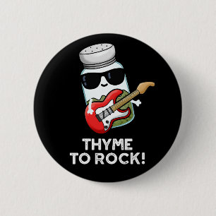 Thyme To Rock Funny Herb Pun Dark BG 2 Inch Round Button