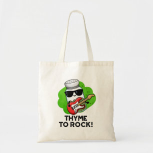 Thyme To Rock Funny Herb Pun Tote Bag