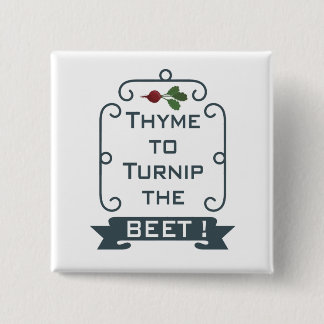 Thyme to Turnip the Beet | Square Button