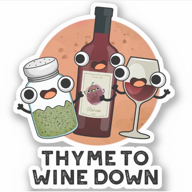 Thyme To Wine Down Funny Chill Pun  (Front)