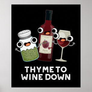 Thyme To Wine Down Funny Chill Pun  Poster