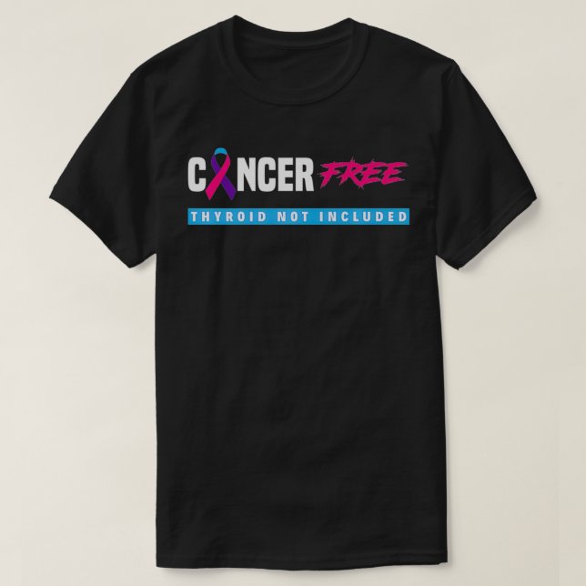Thyroid Cancer Free Thyroid Cancer Support Thyroid T-Shirt (Design Front)