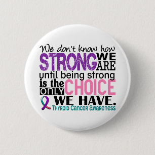 Thyroid Cancer How Strong We Are 2 Inch Round Button